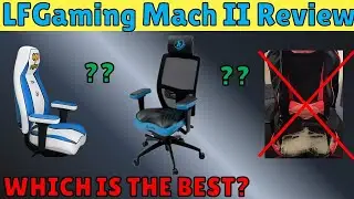 LF Gaming Mach II Chair Review vs. Stealth vs. Gaming Chairs