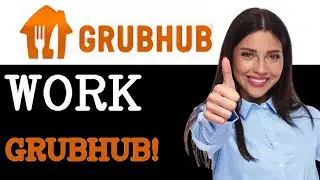 How To Work For Grubhub Best Way (2025)