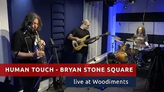 Human Touch - Bryan Stone Square (live at Woodiments)
