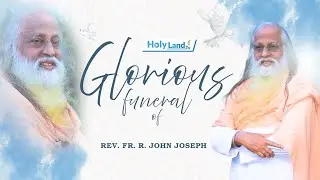 GLORIOUS FUNERAL SERVICE OF REV. FR. R. JOHN JOSEPH (77) MARTHANDAM CHARISMATIC CENTRE #holylandtv