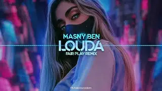 MASNY BEN &mdash; LOUDA (FAIR PLAY REMIX)