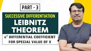 Leibnitz Theorem | nth Differential Coefficient For Special Value of x | Part-III