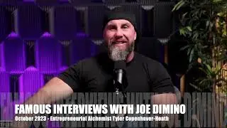Famous Interview with Joe Dimino Featuring Entrepreneurial Alchemist Tyler Copenhaver-Heath