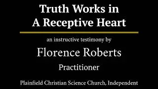 Truth Works in A Receptive Heart, a testimony