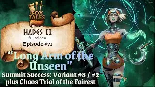 Hades II, episode 71 -- Long Arm of the Unseen; Summit Success: Variant #8 / #2; Chaos Trial Fairest