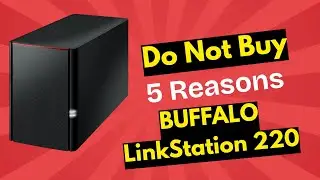 BUFFALO LinkStation 220 Review &ndash; 5 Serious Problems You Should Know