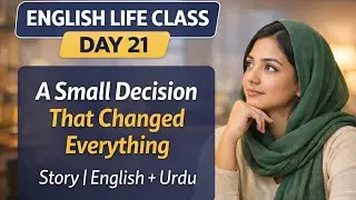 English Life Class Day 21 | Learn English Through Story | Daily English Practice with Urdu