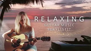 Soothing Guitar Song Collection / Stress Relief / For Work & Study