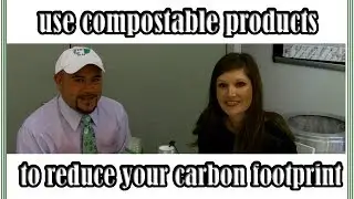 Use Compostable Products to Reduce Your Carbon Footprint | Green Tip of the Week