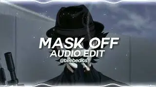 mask off - future [edit audio]