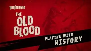 Wolfenstein: The Old Blood &ndash; Exclusive Gameplay Reveal