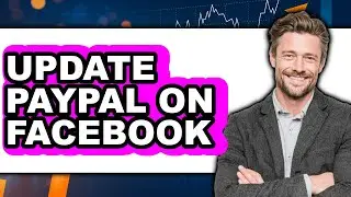 How to Update PayPal on Facebook in 2025 - Easy Guide
