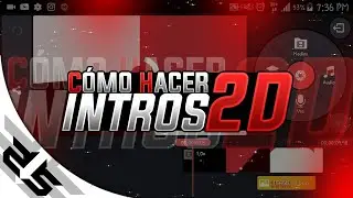 C&Oacute;MO HACER UNA INTRO 2D F&Aacute;CIL EN ANDROID | Shadow Droid