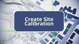 TBC - Create Site Calibration - Survey Intermediate Edition Commands