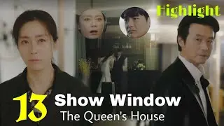 Show Window: The Queen's House Ep-13 Review [Eng Sub]