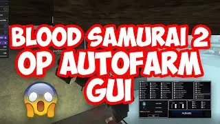 😱 BLOOD SAMURAI 2 OP GUI 😱 | AUTOFARM, KILL PLAYERS, WALKSPEED | ROBLOX EXPLOIT