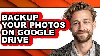How to Backup Your Photos on Google Drive (only Way)