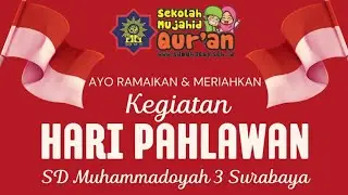 Hari Pahlawan 10 November - SD Muhammadiyah 3 Surabaya