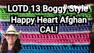 LOTD13 Boggy Style Happy Heart Afghan CAL! Week 8