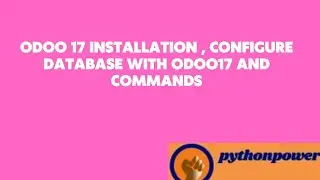 ODOO 17 INSTALLATION, CONFIGURE DATABASE WITH ODO017 AND COMMANDS