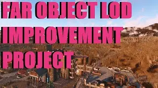 Обзор мода Fallout 4 &mdash; проект улучшения уровня детализации объектов Far Object