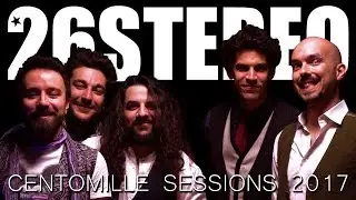 26 STEREO // Centomille Sessions 2017 [FULL]