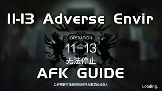 11-13 CM Adverse Environment | Main Theme Campaign | AFK Guide |【Arknights】