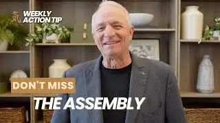 Action Tip #559: Don't Miss the Assembly