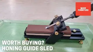 WORTH BUYING? Honing Guide Sled