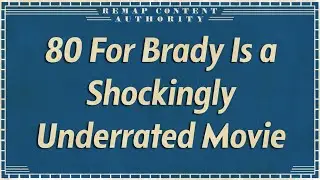 80 For Brady Is a Shockingly Underrated Movie