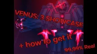 Venus: 3 Showcase + How to get it (MLG not MLG edition) 99,99% Real (TUI)