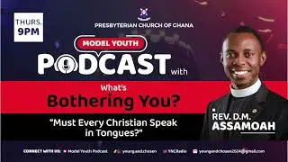 Model Youth Podcast: Must Every Christian Speak in Tongues | Ep 21