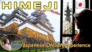 Himeji Castle, Arima Town with FREE Onsen ( FULL Japan Tour) | Facts or Myths?
