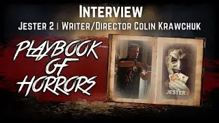 THE JESTER 2 | Writer/Director Colin Krawchuk Interview | Playbook Of Horrors | Horror Podcast