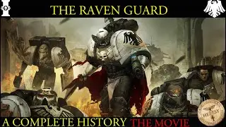 The Raven Guard: A COMPLETE HISTORY THE MOVIE |40k lore
