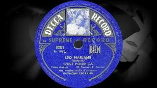 C'EST POUR ÇA - LEO MARJANE, Arr. musical et dir. d'orchestre RAYMOND LEGRAND (1947-48)