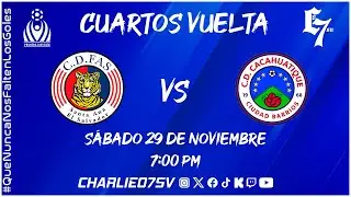 CD FAS 🐯 (3) vs (2) ⛰ CACAHUATIQUE ! APERTURA 2025 🏆 ! CUARTOS DE FINAL VUELTA - LMF  ⚽! EN VIVO!