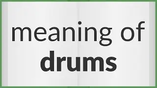 Drums | meaning of Drums