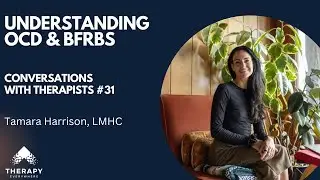 Understanding OCD & BFRBs with Tamara Harrison, LMHC | CWT