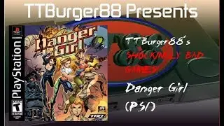 TTBurger Shockingly Bad Game Review Episode 74 Danger Girl