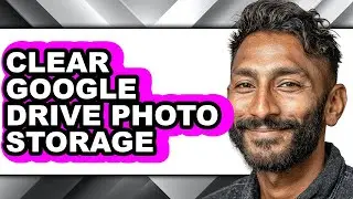 How to Clear Google Drive Photo Storage - Easy Guide