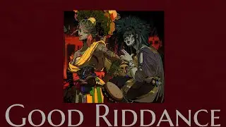 Good Riddance | Hades | Slow + Reverb