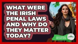What Were The Irish Penal Laws And Why Do They Matter Today? - Discovering Ireland Now