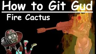 How to git gud at Fire cactus - PVZGW2