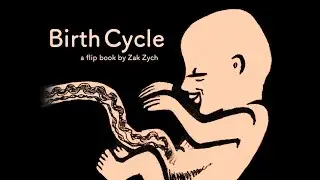 Birth Cycle, a flip book by Zak Zych