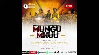 GOSHEN CHOIR KMT UPANGA_MUNGU MKUU (OFFICIAL AUDIO)