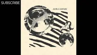 Aura Safari - The Lost Reel