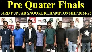 33 punjab Snooker Championship 2025 |pre qauter Final