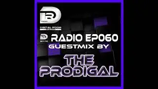 Digital Room Radio EP060 Guestmix by -The Prodigal-