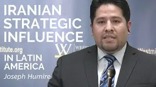 Joseph M. Humire: Iranian Strategic Influence in the Hemisphere